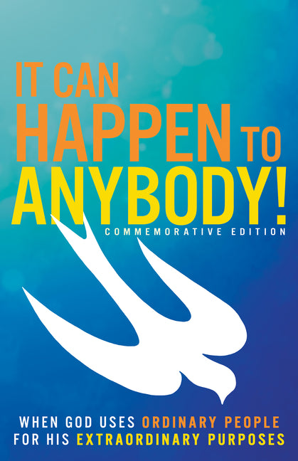 It Can Happen to Anybody!: When God Uses Ordinary People for His Extraordinary Purposes (Anniversary)