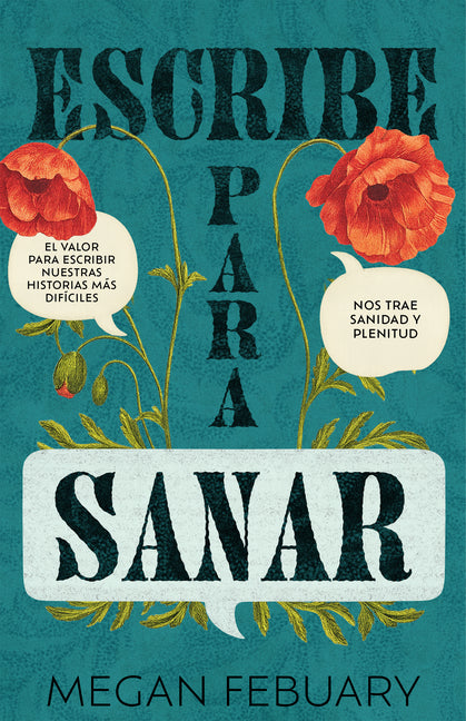 Escribe Para Sanar: Escribir Nuestras Historias Mas Dificiles Nos Trae Sanidad Y Plenitud (Spanish Language Edition, Brave the Page (Spanish))