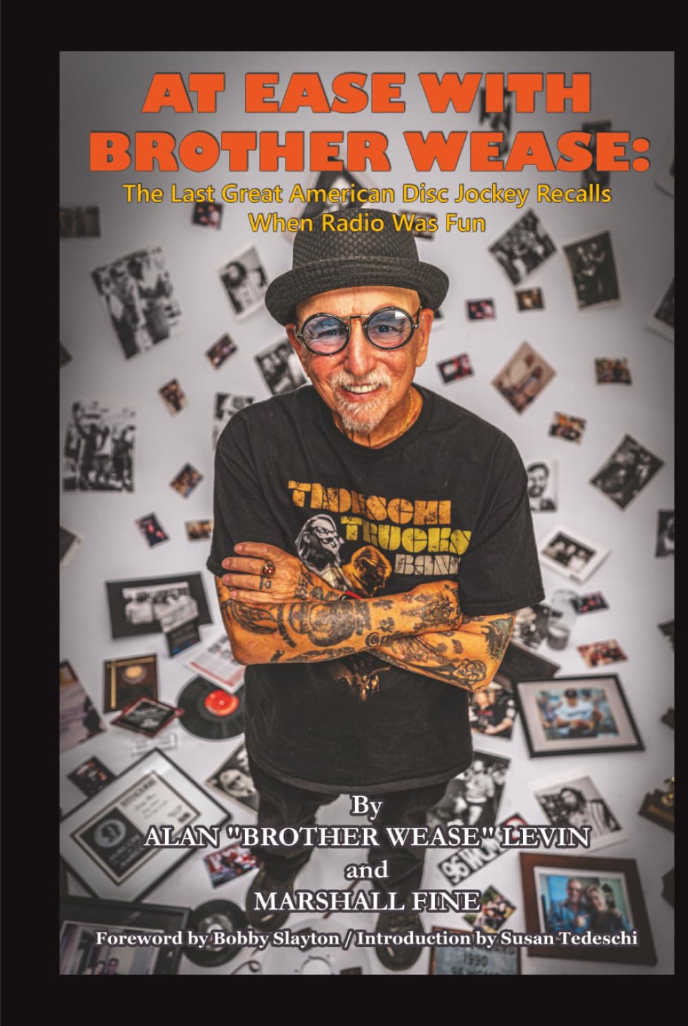 At Ease with Brother Wease: The Last Great American Disc Jockey Recalls When Radio Was Fun