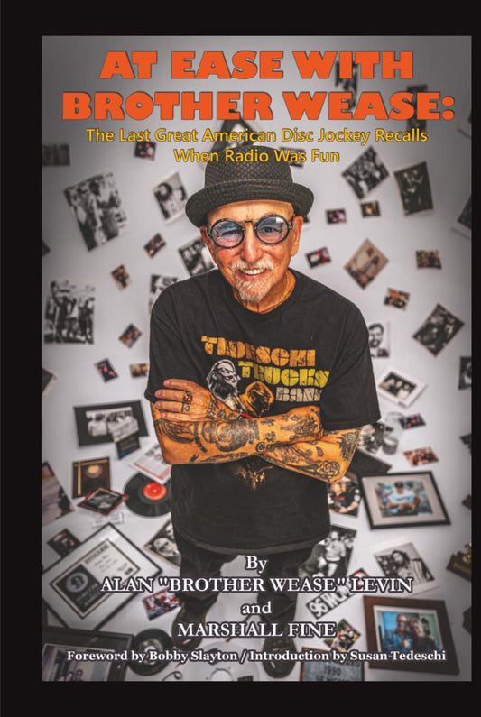 At Ease with Brother Wease: The Last Great American Disc Jockey Recalls When Radio Was Fun
