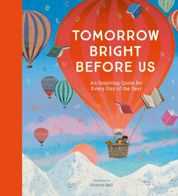 Tomorrow Bright Before Us: An Inspiring Quote for Each Day of the Year