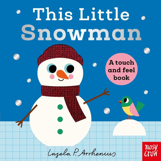 This Little Snowman: A Touch and Feel Book