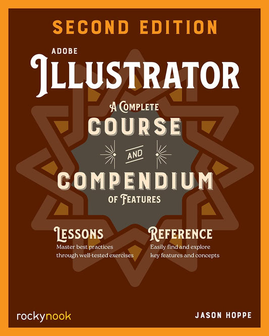 Adobe Illustrator, 2nd Edition: A Complete Course and Compendium of Features