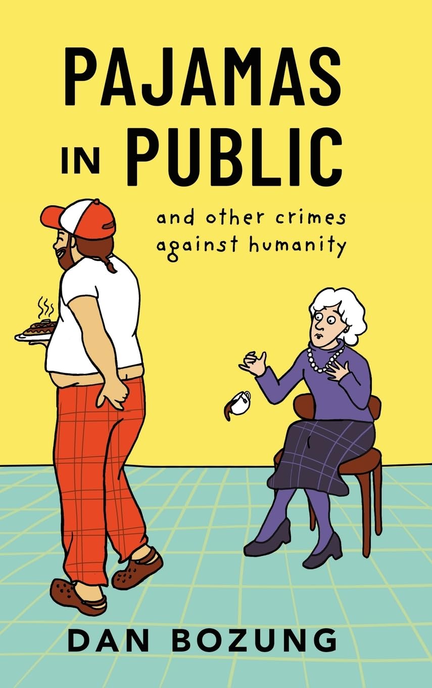 Pajamas in Public and Other Crimes Against Humanity