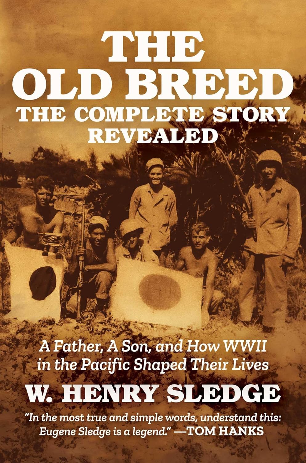 Old Breed... the Complete Story Revealed: A Father, a Son, and How WWII in the Pacific Shaped Their Lives