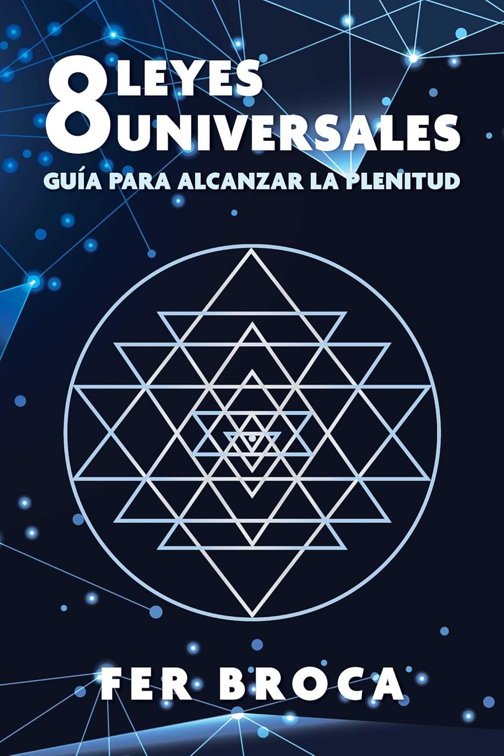 8 Leyes Universales Guia Para Alcanzar La Plenitud (Edition, Edicion Revisada)