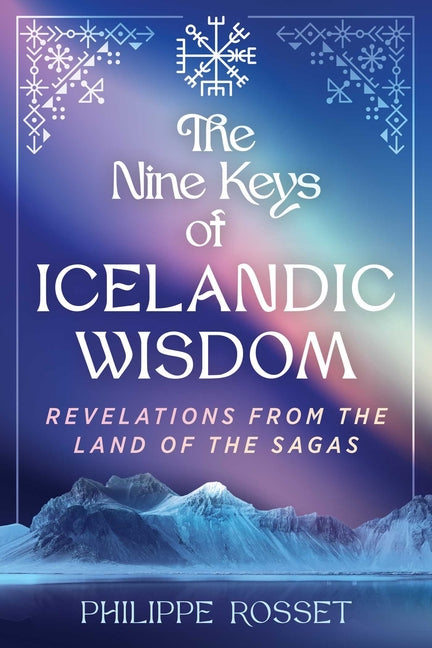 The Nine Keys of Icelandic Wisdom: Revelations from the Land of the Sagas