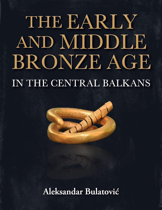 Early and Middle Bronze Age in the Central Balkans
