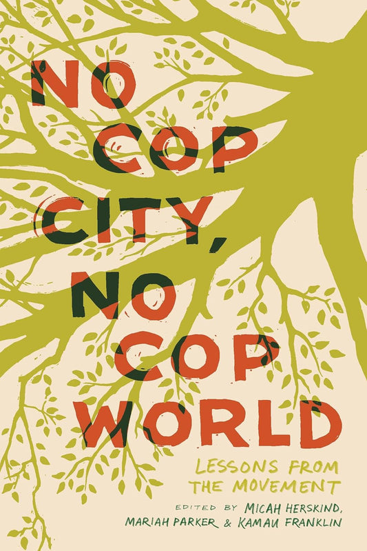 No Cop City, No Cop World: Lessons from the Movement