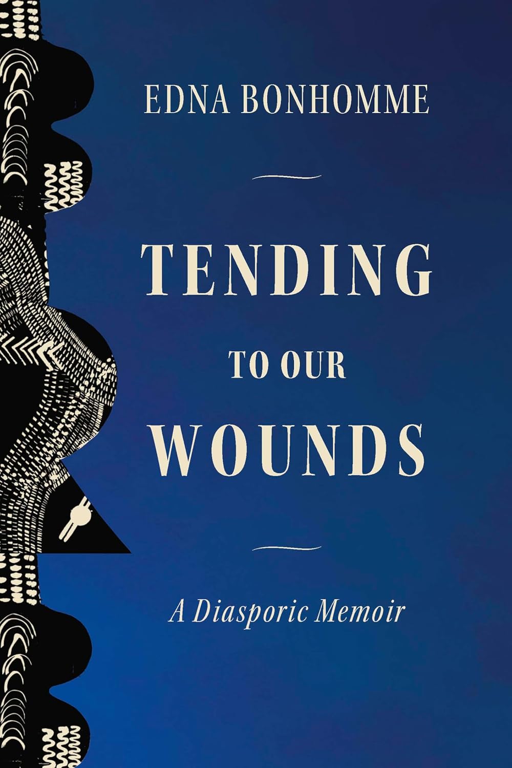 Tending to Our Wounds: A Diasporic Memoir