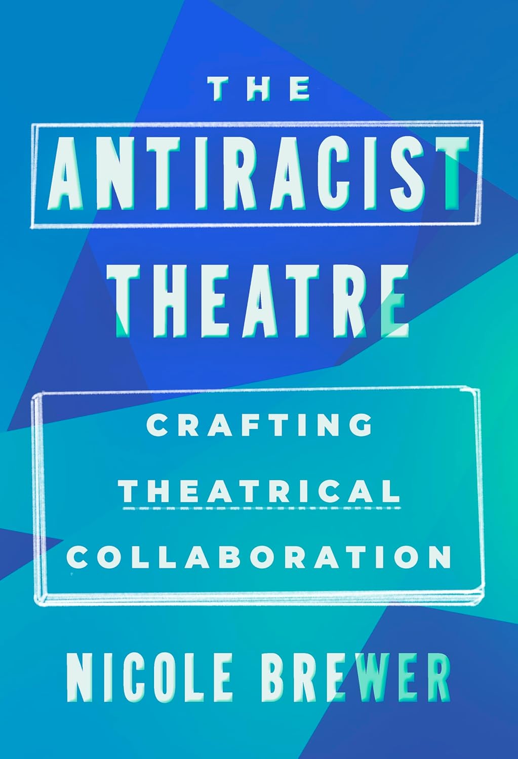 The Antiracist Theatre: Crafting Theatrical Collaboration