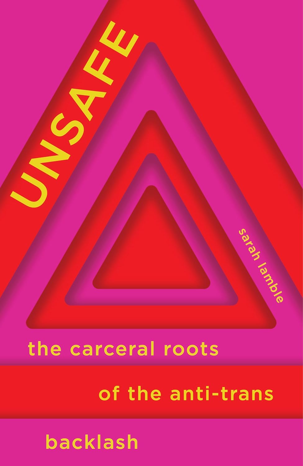 Unsafe: The Carceral Roots of the Anti-Trans Backlash