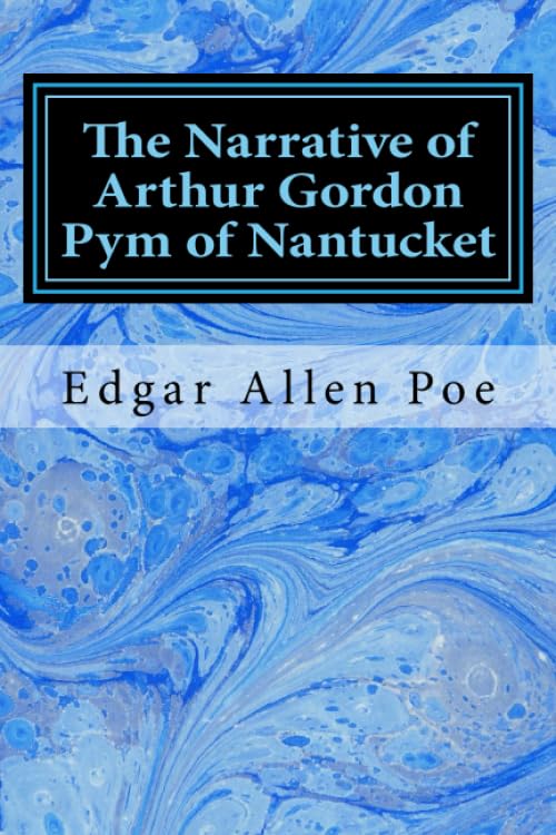 The Narrative of Arthur Gordon Pym of Nantucket