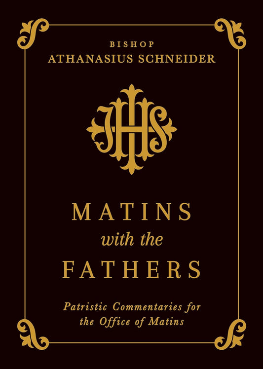 Matins with the Fathers: Patristic Commentaries for the Office of Matins