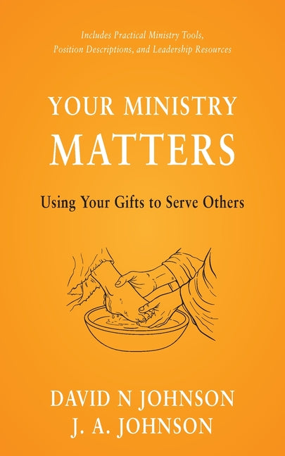 Your Ministry Matters: Using Your Gifts to Serve Others