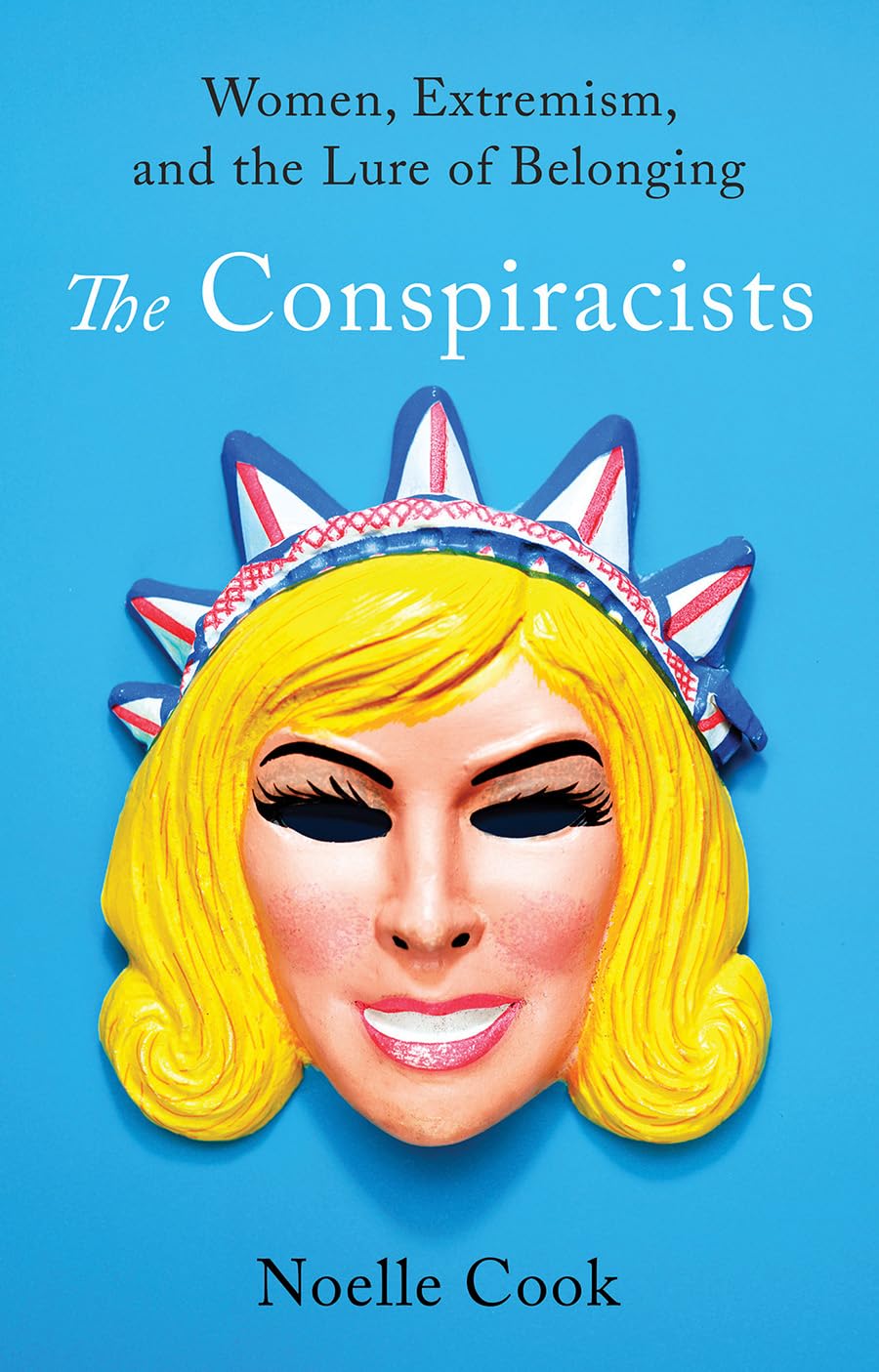 The Conspiracists: Women, Extremism, and the Lure of Belonging
