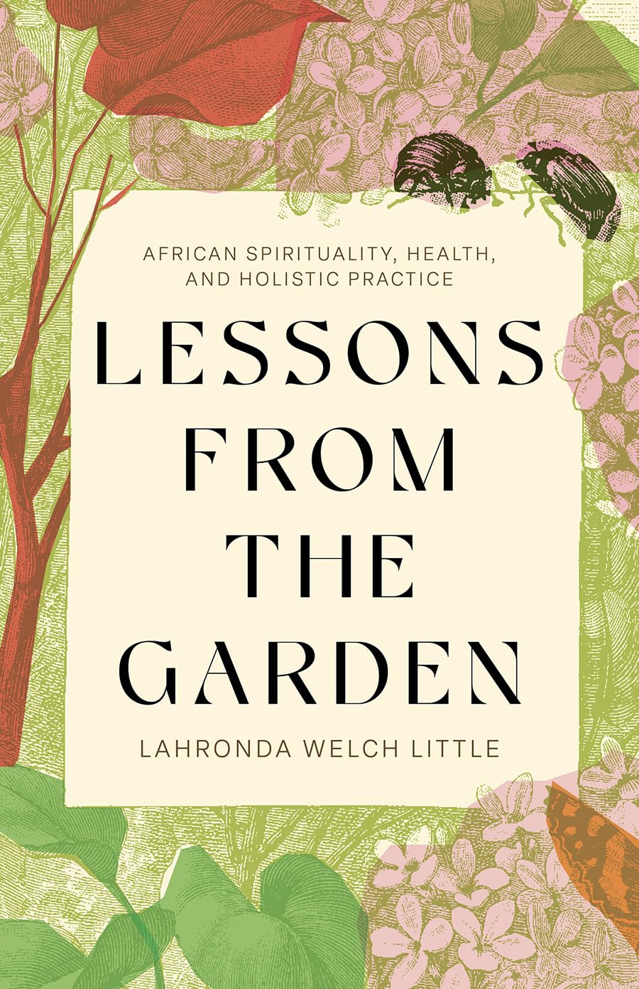 Lessons from the Garden: African Spirituality, Health, and Holistic Practice