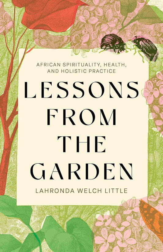 Lessons from the Garden: African Spirituality, Health, and Holistic Practice