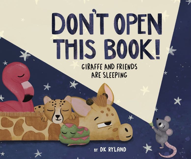 Don't Open This Book! Giraffe and Friends Are Sleeping