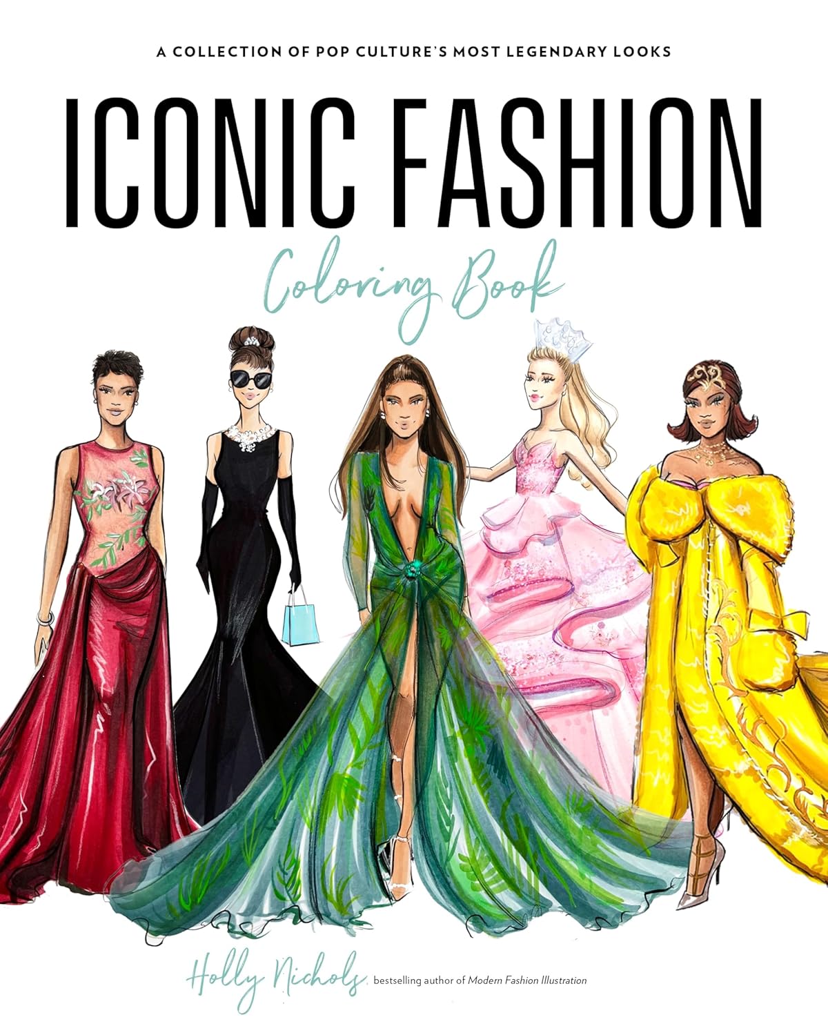 Iconic Fashion Coloring Book: A Collection of Pop Culture's Most Legendary Looks