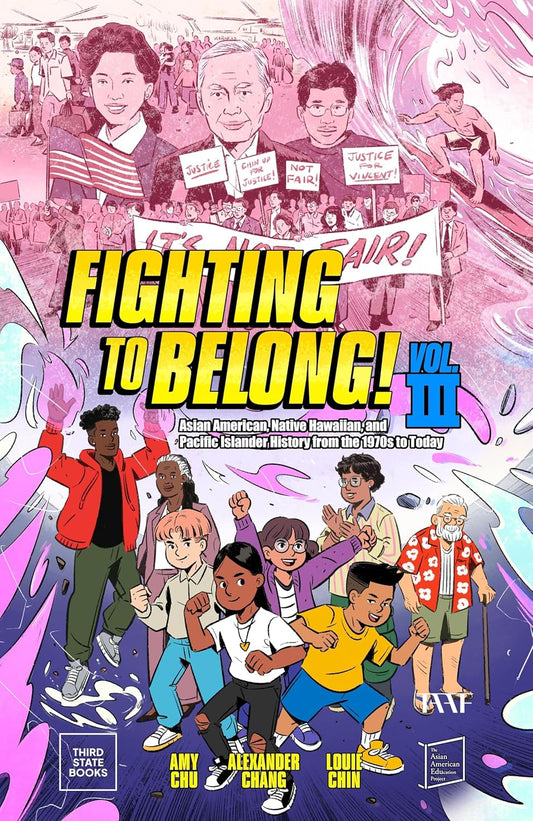 Fighting to Belong! (Vol. 3): Asian American, Native Hawaiian, and Pacific Islander History from the 1970s to Today