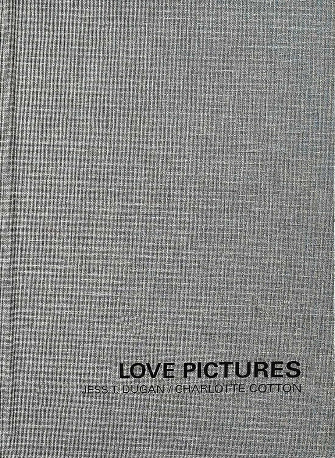 Jess T. Dugan and Charlotte Cotton: Love Pictures