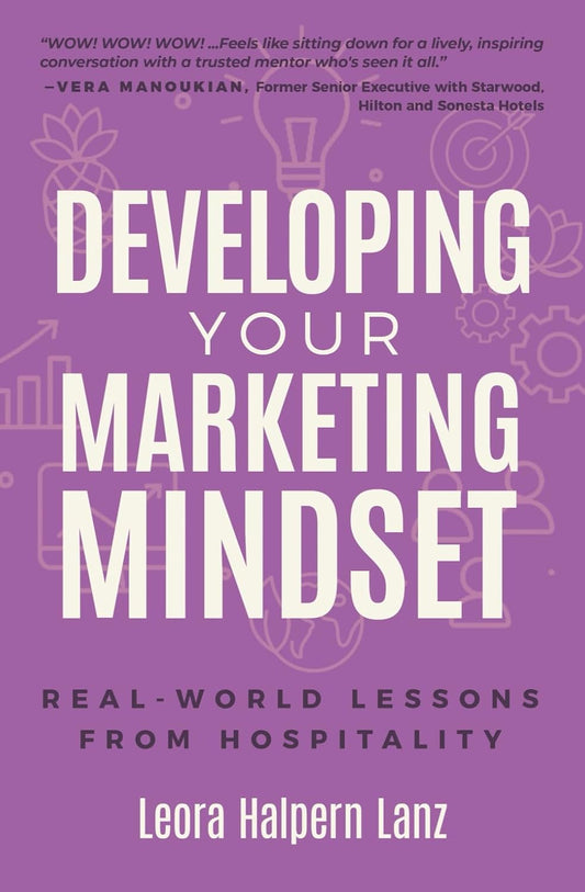 Developing Your Marketing Mindset: Real-World Lessons from Hospitality