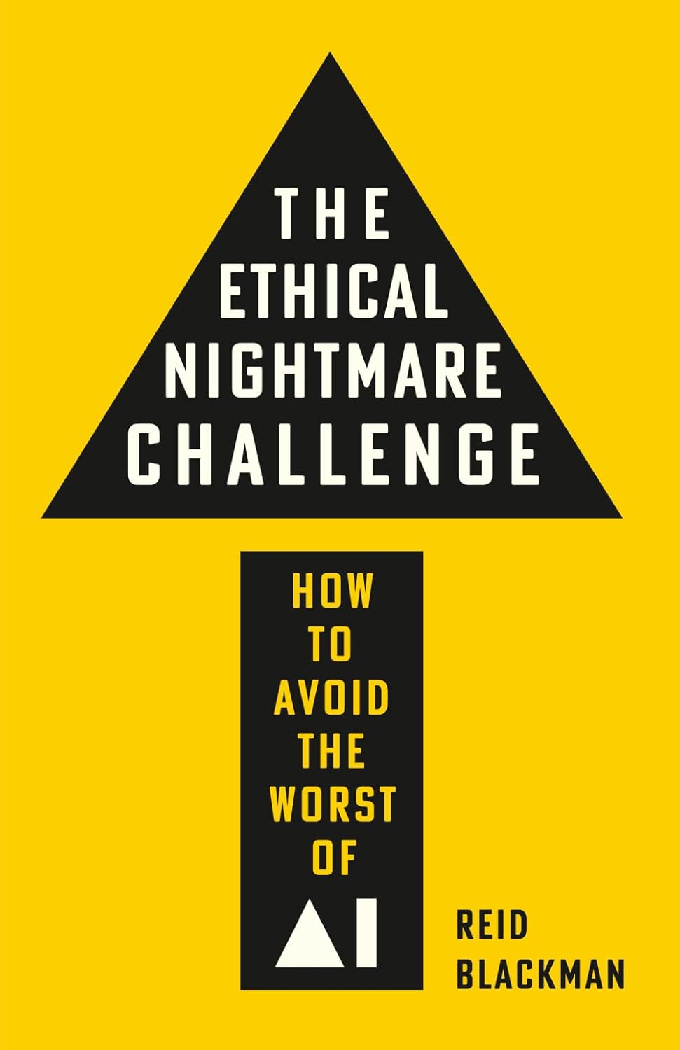The Ethical Nightmare Challenge: How to Avoid the Worst of AI