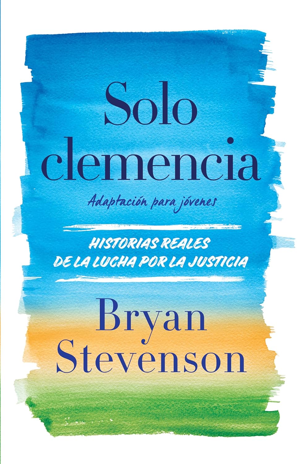Solo Clemencia (Adaptacion Para Jovenes) / Just Mercy (Adapted for Young Adults)