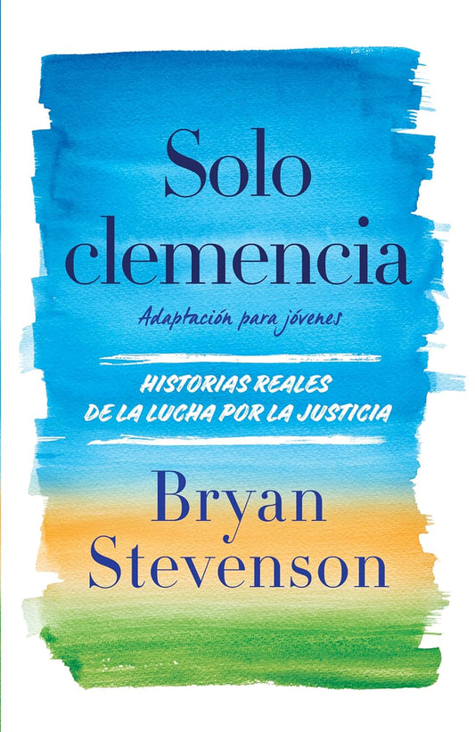 Solo Clemencia (Adaptacion Para Jovenes) / Just Mercy (Adapted for Young Adults)