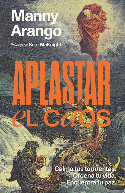 Aplastar El Caos: Calma Tus Tormentas. Ordena Tu Vida. Encuentra Tu Paz / Crushing Chaos: Calm Your Storms