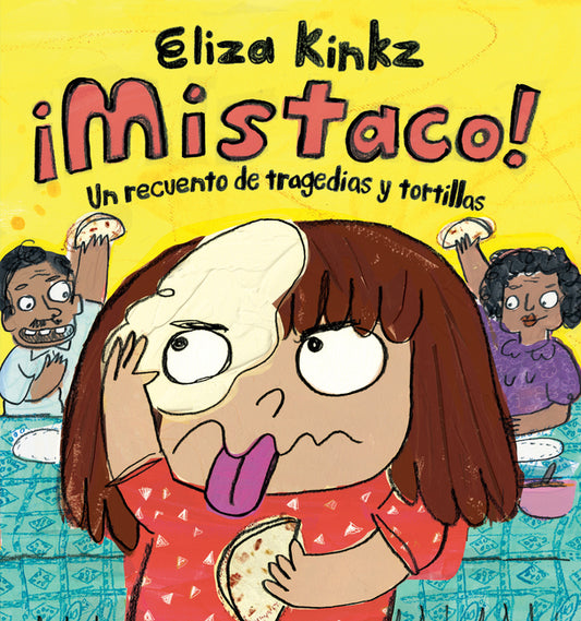 ?Mistaco! Un Recuento de Tragedias Y Tortillas / Mistaco! a Tale of Tragedy Y Tortillas