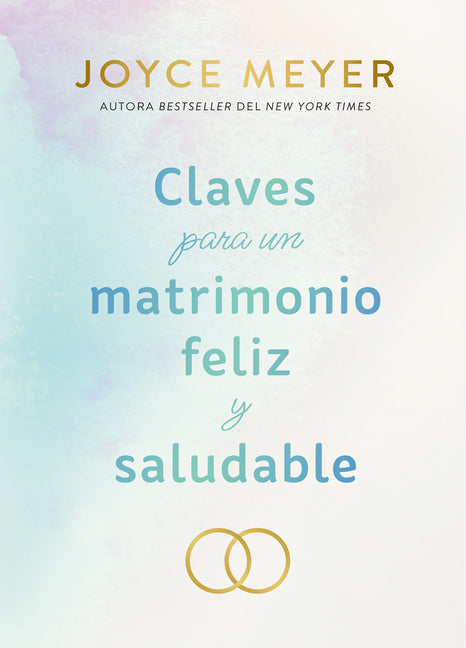 Claves Para Un Matrimonio Feliz Y Saludable / The Keys to a Happy and Healthy Marriage