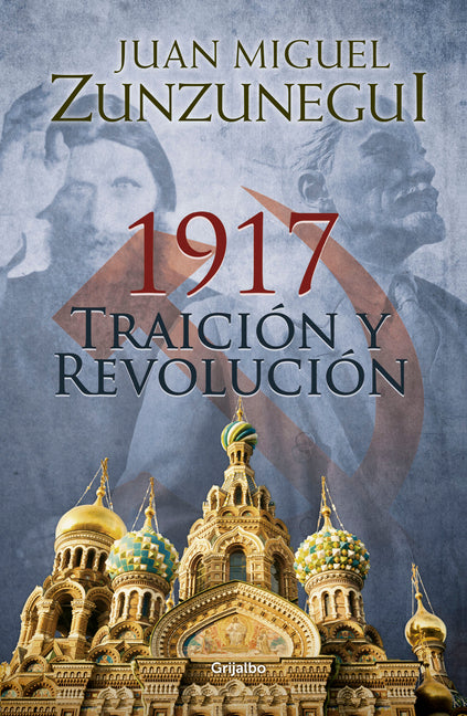 1917: Traicion Y Revolucion / 1917: Betrayal and Revolution