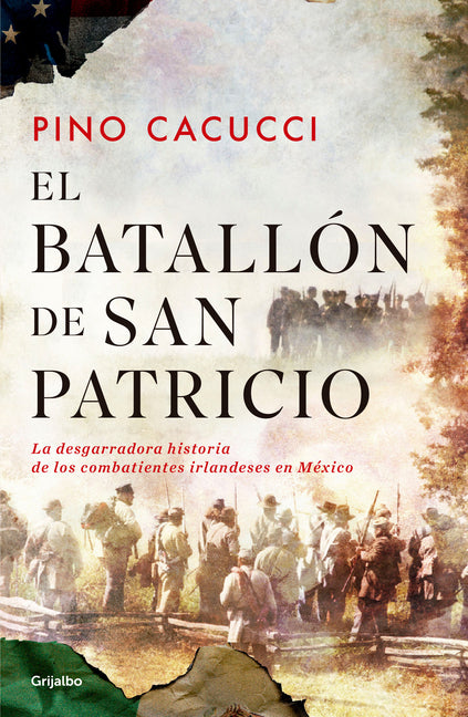 El Batallon de San Patricio / St. Patrick's Battalion