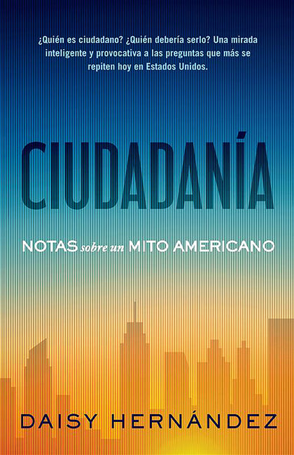 Ciudadana-A. Notas Sobre Un Mito Americano / Citizenship. Notes on an American Myth