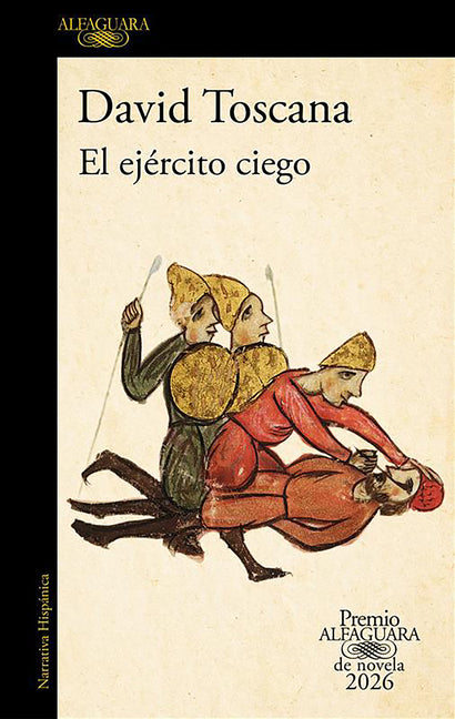El Ejercito Ciego (Premio Alfaguara 2026) / The Blind Army