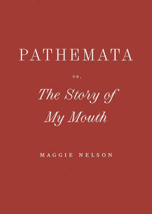Pathemata, Or, the Story of My Mouth