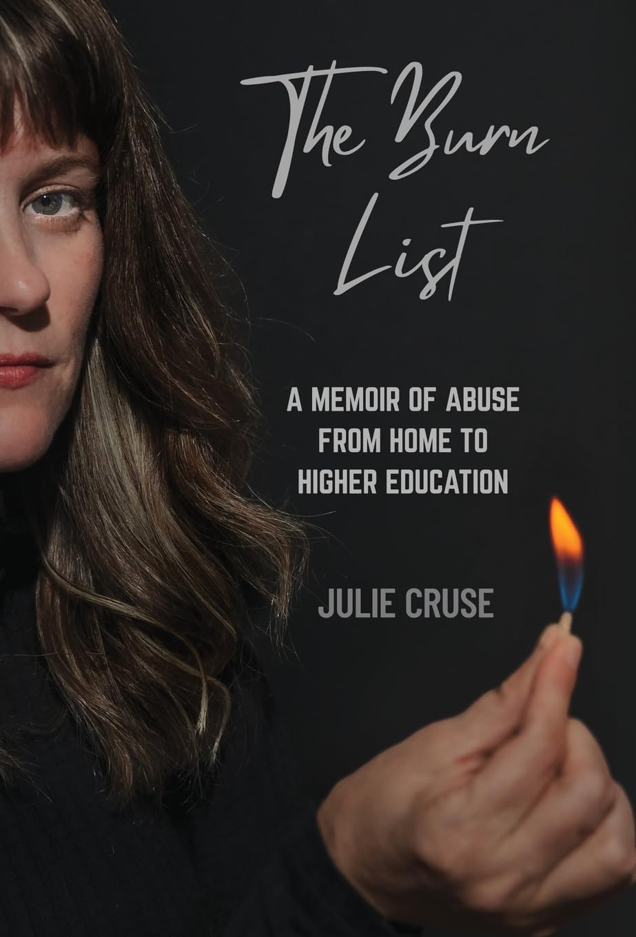 The Burn List: A Memoir of Abuse from Home to Higher Education