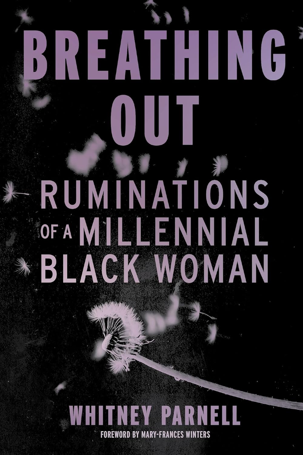 Breathing Out: Ruminations of a Millennial Black Woman
