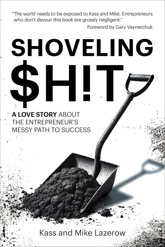 Shoveling $H!t: A Love Story about the Entrepreneur's Messy Path to Success