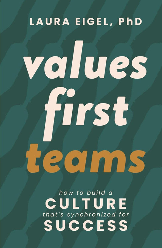 Values First Teams: How to Build a Culture That's Synchronized for Success