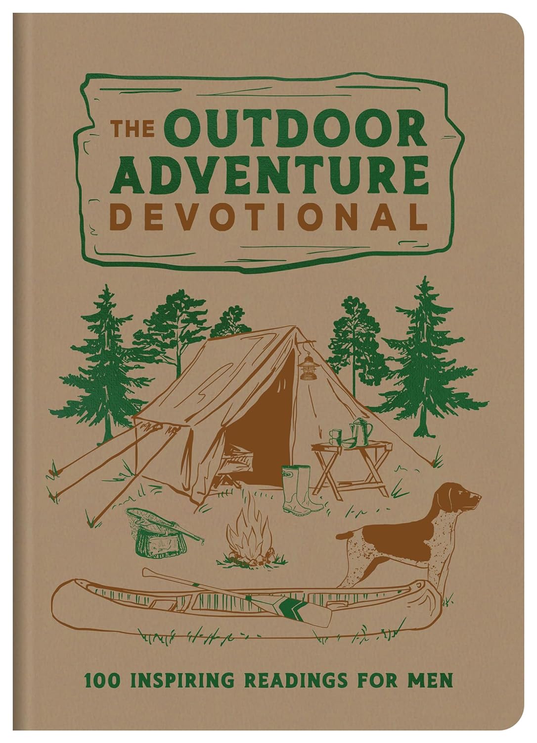 The Outdoor Adventure Devotional: 100 Inspiring Readings for Men