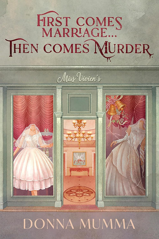 First Comes Marriage...Then Comes Murder: A Women of Wynton's Mystery