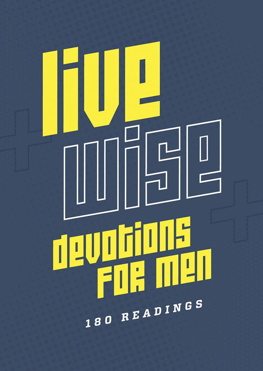 Live Wise Devotions for Men: 180 Readings