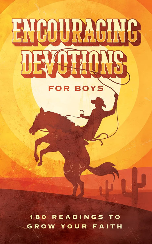 Encouraging Devotions for Boys: 180 Readings to Grow Your Faith