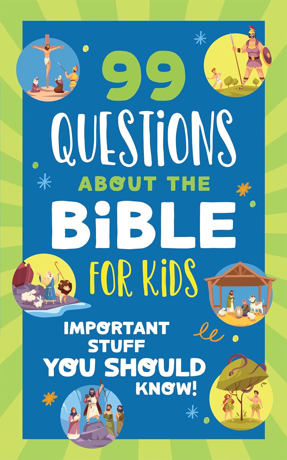 99 Questions about the Bible for Kids: Important Stuff You Should Know!