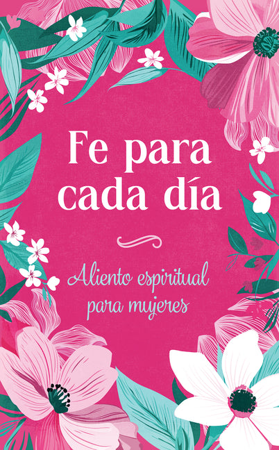 Fe Para Cada Dia: Aliento Espiritual Para Mujeres (Translated, Everyday Faith)