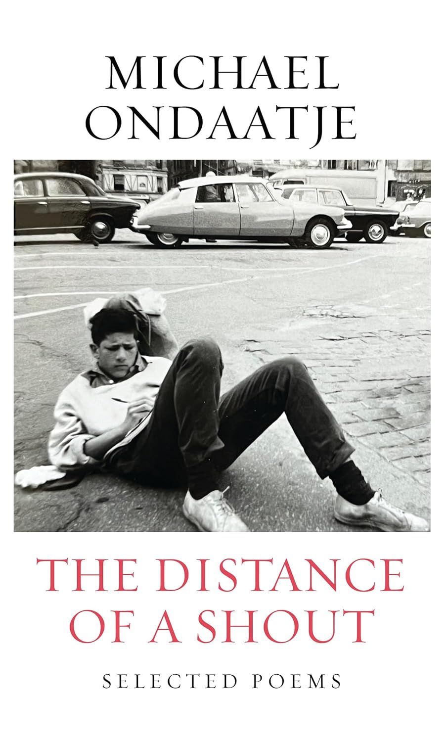 The Distance of a Shout: Selected Poems