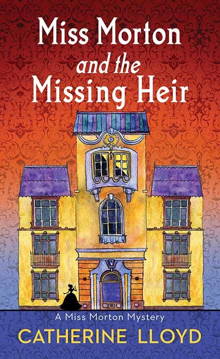 Miss Morton and the Missing Heir: Miss Morton Mysteries